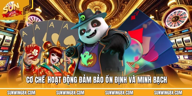 Hệ thống vận hành SUNWIN luôn đảm bảo tính minh bạch và ổn định