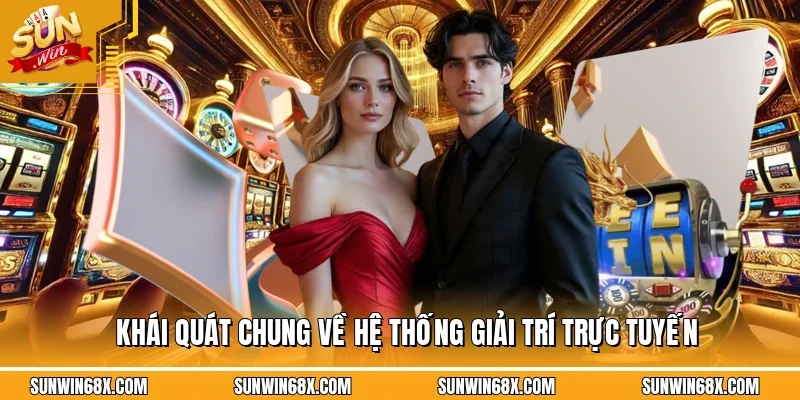 Giới thiệu SUNWIN - Tổng quan về hệ thống giải trí chất lượng cao