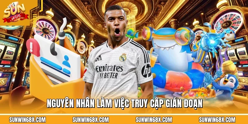 Phân tích nguyên nhân gây gián đoạn truy cập SUNWIN