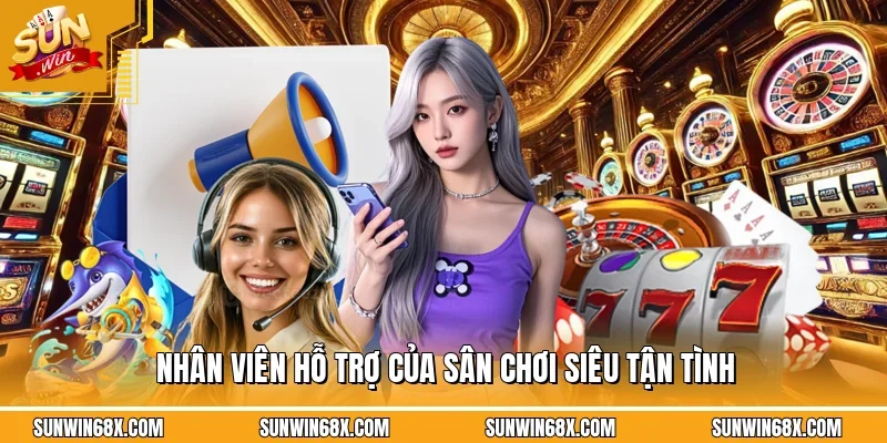 Đội ngũ nhân viên hỗ trợ SUNWIN hoạt động nhiệt tình và chuyên nghiệp
