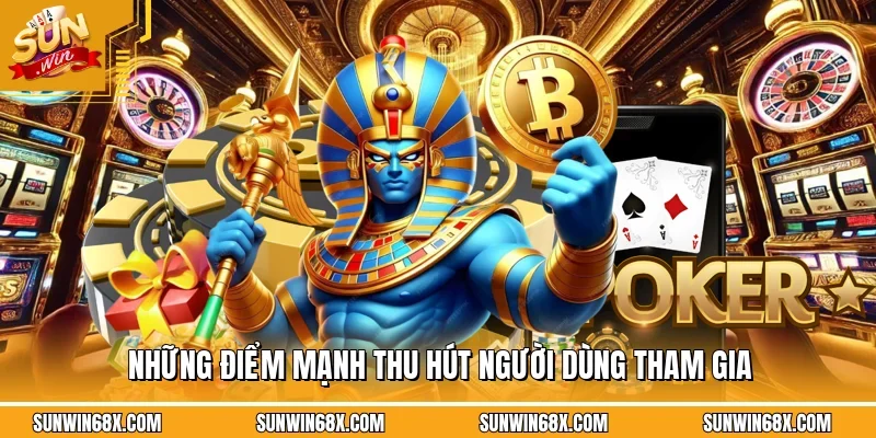 Những ưu điểm làm nên sức hút của người chơi trong quá trình tham gia